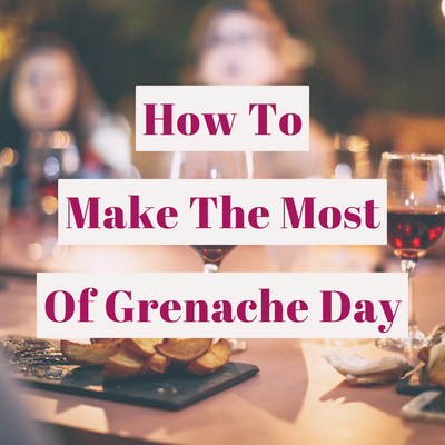 Tips for Wine Lovers: How to Make the Most of Grenache Day