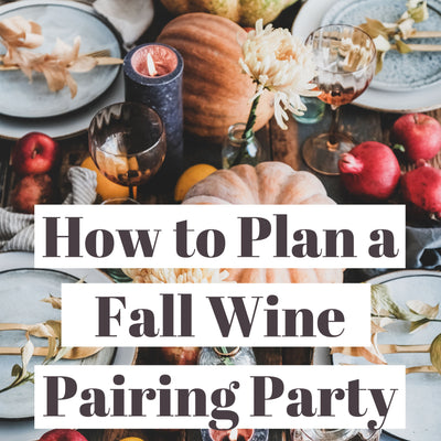How to Plan a Fall Wine Pairing Party